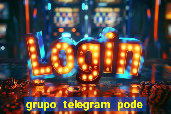 grupo telegram pode tudo 18