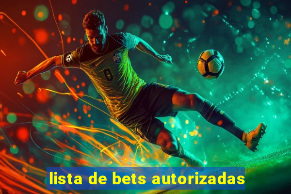 lista de bets autorizadas