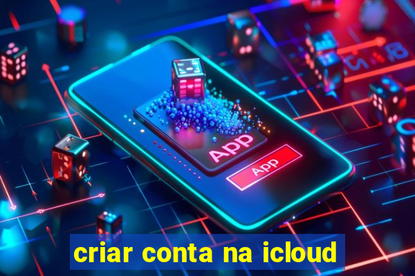 criar conta na icloud