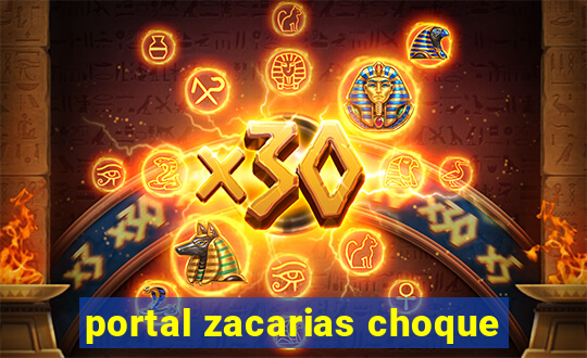 portal zacarias choque