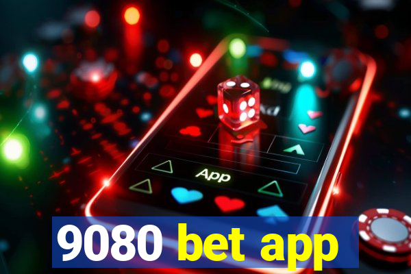 9080 bet app