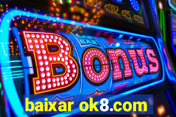 baixar ok8.com