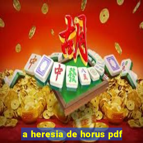 a heresia de horus pdf