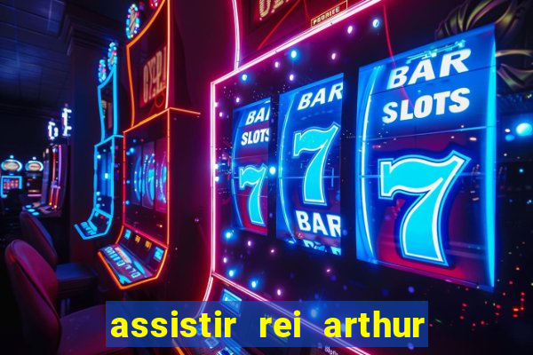 assistir rei arthur (2004 mega filmes)