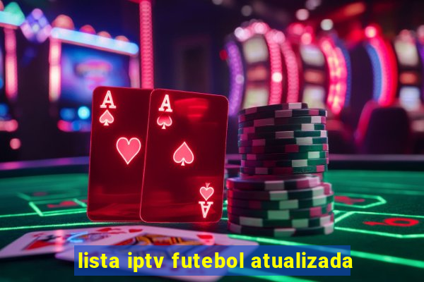 lista iptv futebol atualizada