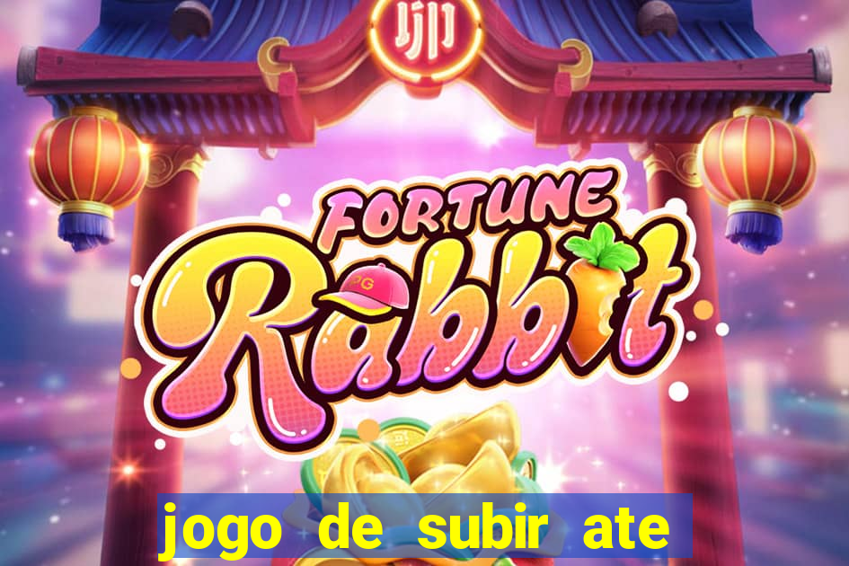 jogo de subir ate o ceu