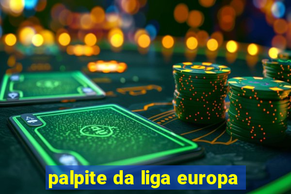 palpite da liga europa