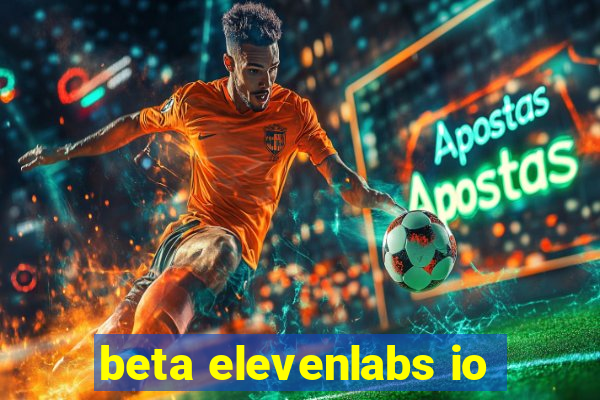 beta elevenlabs io