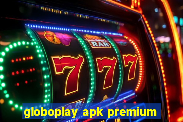 globoplay apk premium