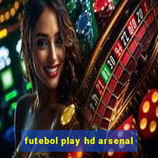 futebol play hd arsenal