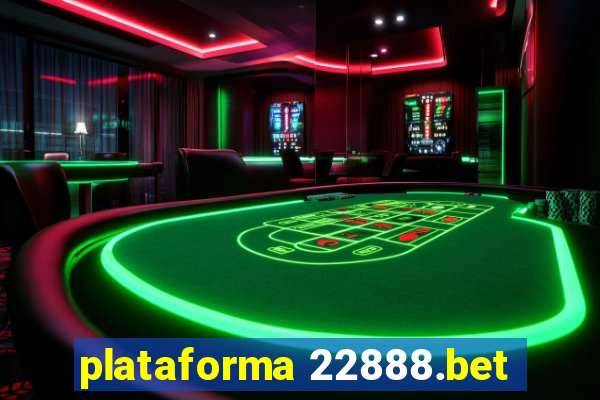 plataforma 22888.bet