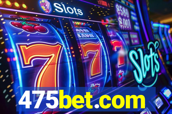 475bet.com