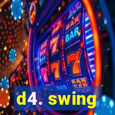 d4. swing