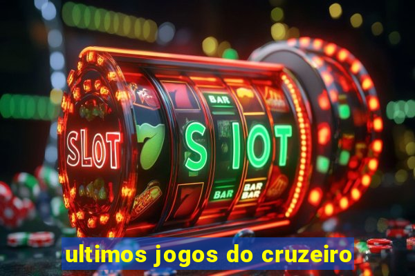 ultimos jogos do cruzeiro