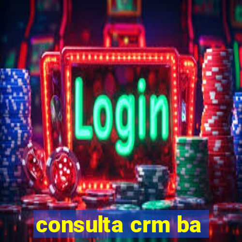 consulta crm ba