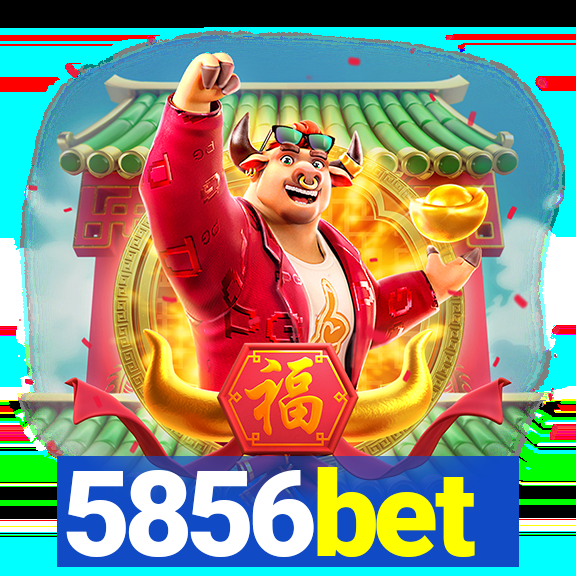 5856bet