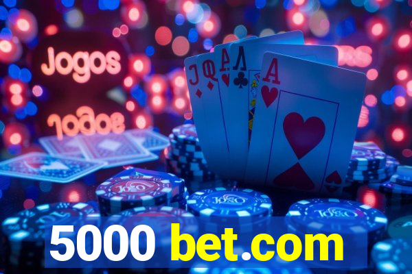 5000 bet.com