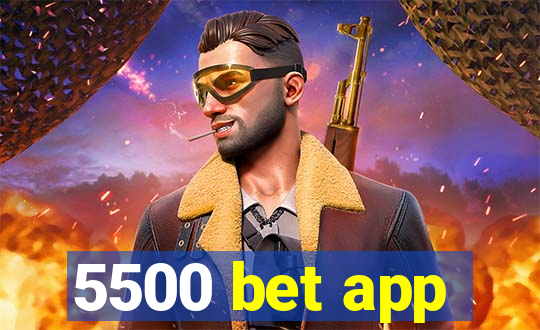 5500 bet app