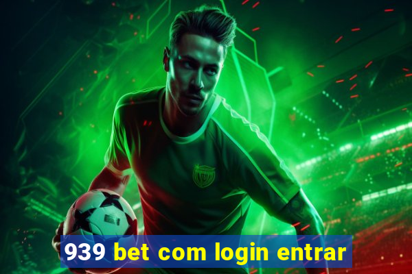 939 bet com login entrar