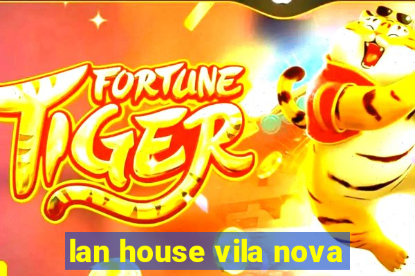 lan house vila nova