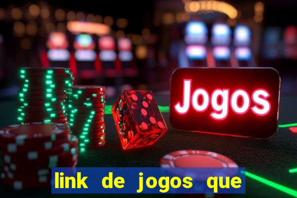 link de jogos que ganha dinheiro