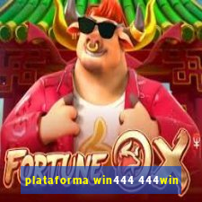 plataforma win444 444win