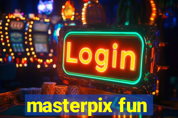 masterpix fun