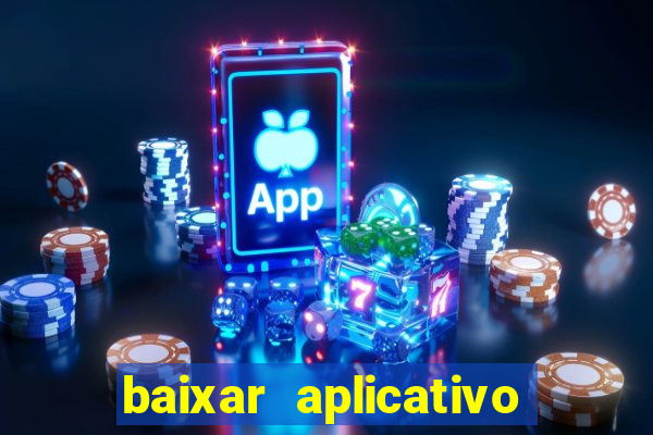 baixar aplicativo da estrela bet