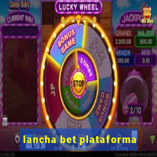 lancha bet plataforma