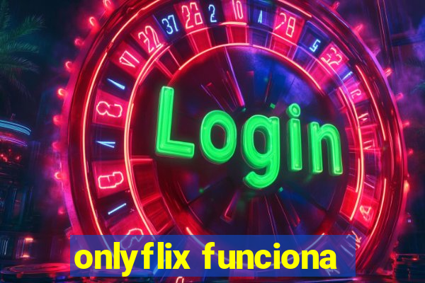 onlyflix funciona