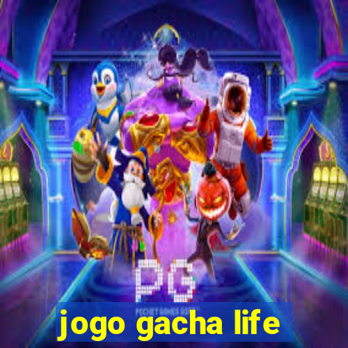 jogo gacha life