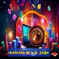 celcoin ip s.a. jogo