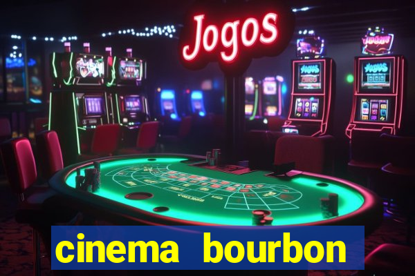 cinema bourbon ipiranga filmes em cartaz