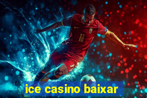 ice casino baixar