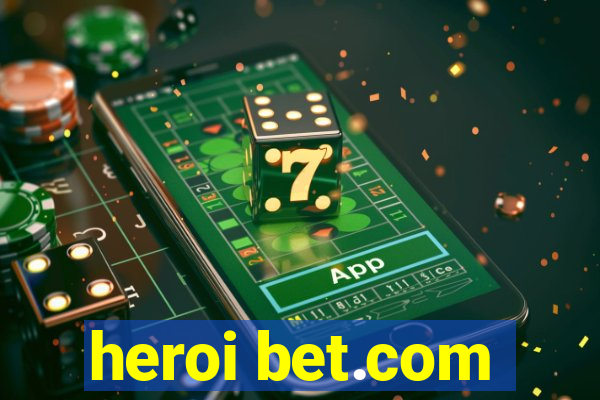 heroi bet.com