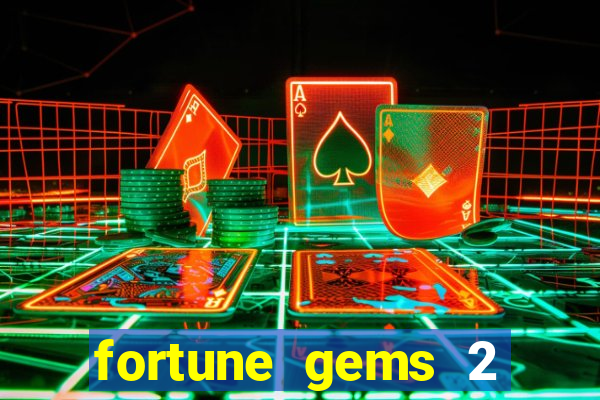 fortune gems 2 demo grátis