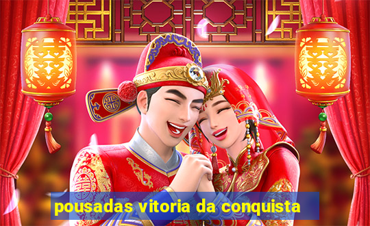 pousadas vitoria da conquista