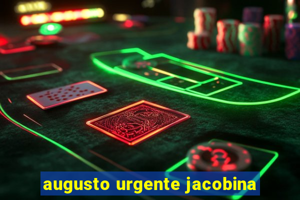 augusto urgente jacobina