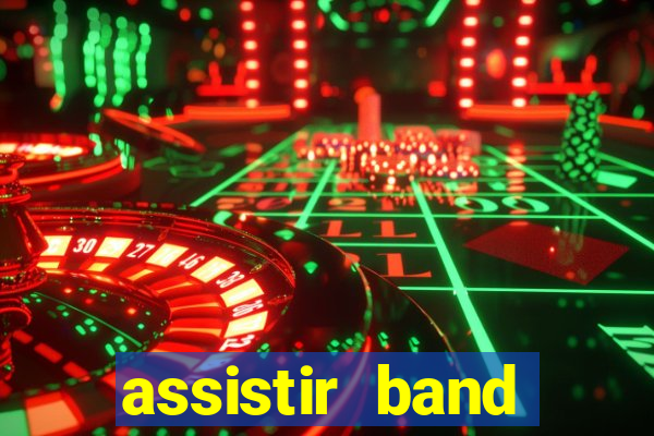 assistir band online ao vivo gratis