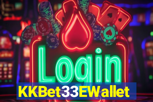 KKBet33EWallet