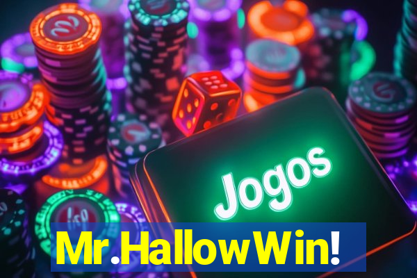 Mr.HallowWin!