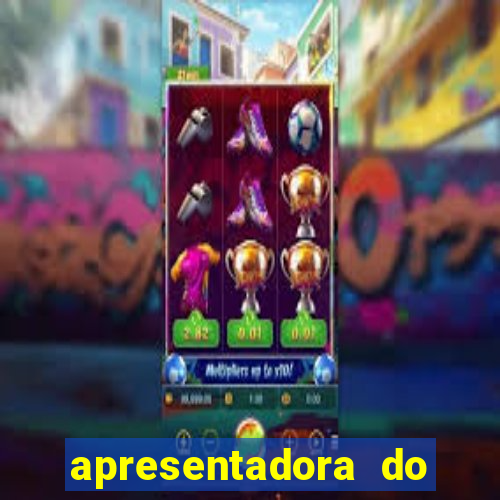 apresentadora do esporte espetacular nua