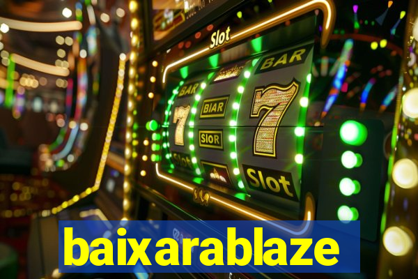 baixarablaze