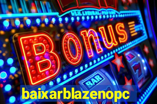 baixarblazenopc