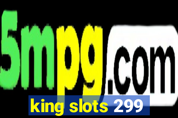 king slots 299