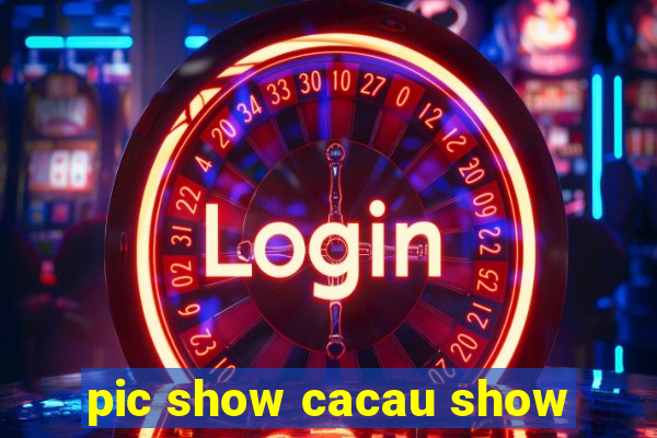 pic show cacau show