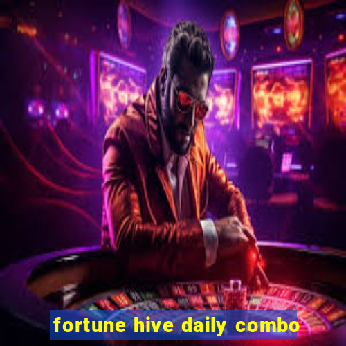 fortune hive daily combo