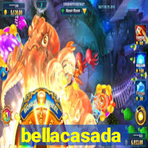 bellacasada