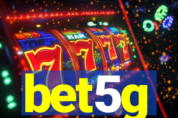 bet5g