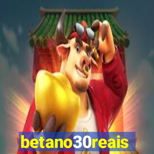 betano30reais